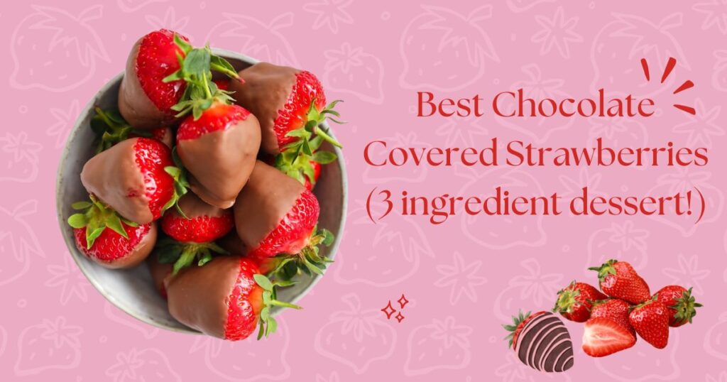 chocolate covered strawberries